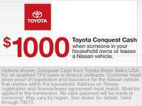 $1,000 Conquest Cash  Just show proof of Nissan lease or ownership in household to qualify 